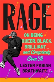 Buy Rage:On Being Queer, Black, Brilliant . . . and Completely Over It