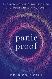 Buy Panic Proof:The New Holistic Solution to End Your Anxiety Forever