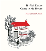 Buy If Nick Drake Came to My House