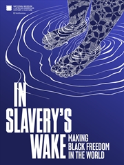 Buy In Slavery's Wake:Making Black Freedom in the World