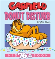 Buy Garfield Donut Disturb:His 76th Book