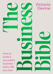 Buy The Business Bible:How to build a successful business - and a life you love