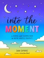 Buy Into the Moment:A Journal and Coloring Book to Inspire Mindful Creativity