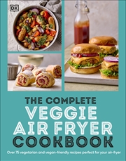 Buy The Complete Veggie Air Fryer Cookbook:75 Vegetarian and Vegan-Friendly Recipes, Perfect for Your Ai