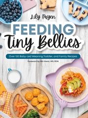 Buy Feeding Tiny Bellies:Over 100 Baby-Led Weaning, Toddler, and Family Recipes