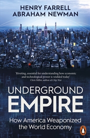 Buy Underground Empire:How America Weaponized the World Economy