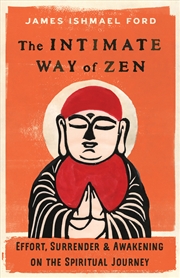 Buy The Intimate Way of Zen:Effort, Surrender, and Awakening on the Spiritual Journey