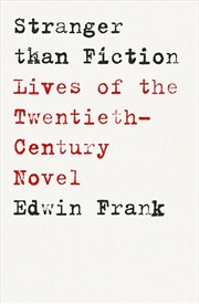 Buy Stranger than Fiction:Lives of the Twentieth-Century Novel