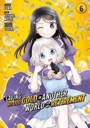 Buy Saving 80,000 Gold in Another World for My Retirement 6 (Manga)