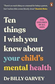 Buy Ten things I wish you knew about your child's mental health