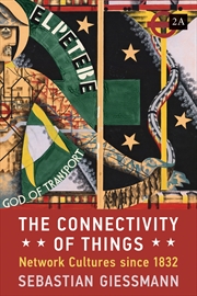 Buy The Connectivity of Things:Network Cultures since 1832