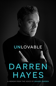 Buy Unlovable:A memoir from the voice of Savage Garden