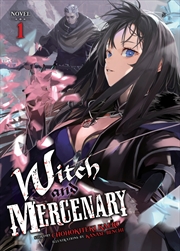 Buy Witch and Mercenary (Light Novel) Vol. 1