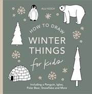 Buy Winter Things: How to Draw Books for Kids with Christmas Trees, Elves, Wreaths, Gifts