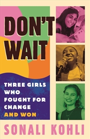 Buy Don't Wait:Three Girls Who Fought for Change and Won