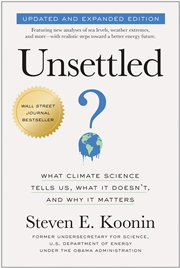 Buy Unsettled (Updated and Expanded Edition):What Climate Science Tells Us, What It Doesn't, and Why It 