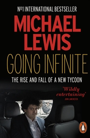 Buy Going Infinite:The Rise and Fall of a New Tycoon