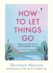 Buy How to Let Things Go:Free yourself up for what matters most