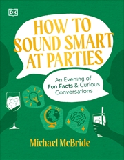 Buy How to Sound Smart at Parties:An Uncommon Evening of Curious Conversations