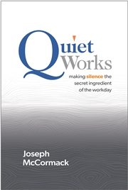 Buy Quiet Works:Making Silence the Secret Ingredient of the Workday