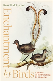 Buy Enchantment by Birds:a history of birdwatching in 22 species