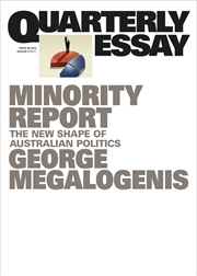 Buy Minority Report:The New Shape of Australian Politics; Quarterly Essay 96