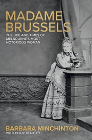 Buy Madame Brussels:The Life and Times of Melbourne's Most Notorious Woman