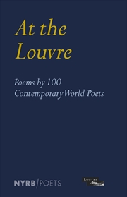 Buy At the Louvre: Poems by 100 Contemporary World Poets