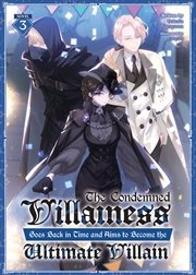 Buy The Condemned Villainess Goes Back in Time and Aims to Become the Ultimate Villain (Light Novel) Vol