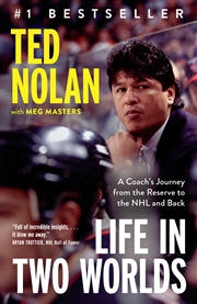 Buy Life in Two Worlds:A Coach's Journey from the Reserve to the NHL and Back