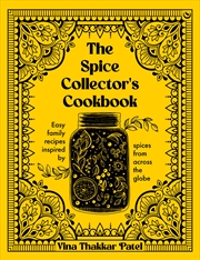 Buy The Spice Collector's Cookbook:Easy family recipes inspired by spices from across the globe