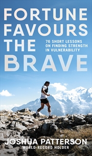 Buy Fortune Favours the Brave:76 Short Lessons on Finding Strength in Vulnerability