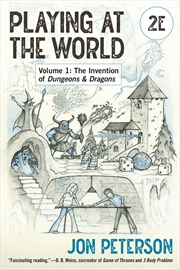 Buy Playing at the World, 2E, Volume 1:The Invention of Dungeons & Dragons