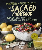 Buy The Sacred Cookbook:Forgotten Healing Recipes of the Ancients