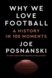 Buy Why We Love Football:A History in 100 Moments