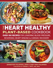 Buy The Heart Healthy Plant-Based Cookbook:Over 100 Recipes for Lowering Blood Pressure, Reversing Heart