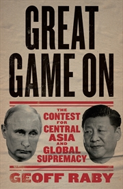 Buy Great Game On:The contest for Central Asia and Global Supremacy