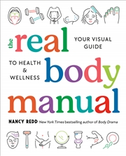 Buy The Real Body Manual:Your Visual Guide to Health & Wellness