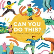 Buy Can You Do This?:An Imagination Play Book