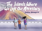 Buy The Islands Where We Left Our Ancestors