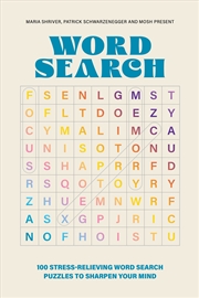 Buy 100 Stress-Relieving Word Search Puzzles to Sharpen Your Mind:Presented by Maria Shriver, Patrick Sc