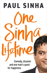 Buy One Sinha Lifetime:Comedy, disaster and one man's quest for happiness