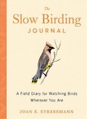 Buy The Slow Birding Journal:A Field Diary for Watching Birds Wherever You Are