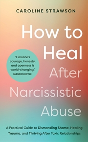 Buy How To Heal After Narcissistic Abuse:From Self-Abandonment to Self-Love