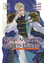 Buy Reincarnated Into a Game as the Hero's Friend: Running the Kingdom Behind the Scenes (Manga) Vol. 3