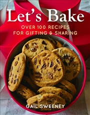 Buy Let's Bake:Over 100 Dessert Recipes for Gifting & Giving