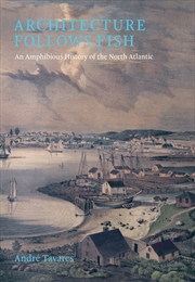 Buy Architecture Follows Fish:An Amphibious History of the North Atlantic