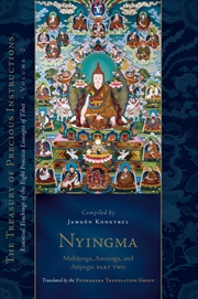 Buy Nyingma: Mahayoga, Anuyoga, and Atiyoga, Part Two:Essential Teachings of the Eight Practice Lineages