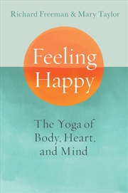 Buy Feeling Happy:The Yoga of Body, Heart, and Mind