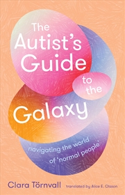 Buy The Autist's Guide to the Galaxy:navigating the world of 'normal' people